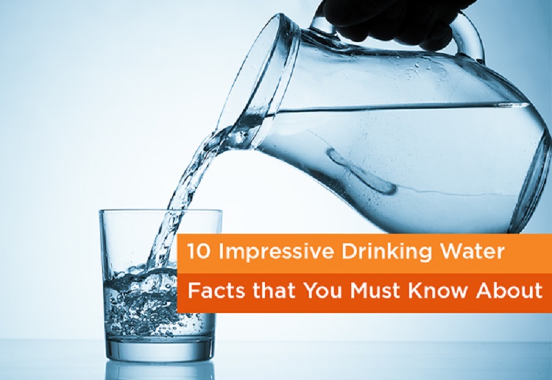 10 Impressive Drinking Water Facts that You Must Know About